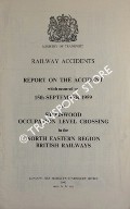 Railway Accidents - Report on the Accident which occurred on 15th September 1959 at Stobswood Occupation Level Crossing in the North Eastern Region, British Railways by Ministry of Transport